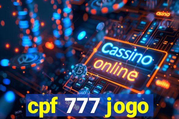 cpf 777 jogo